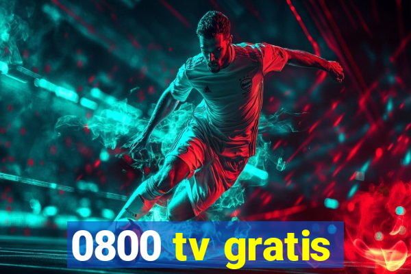 0800 tv gratis